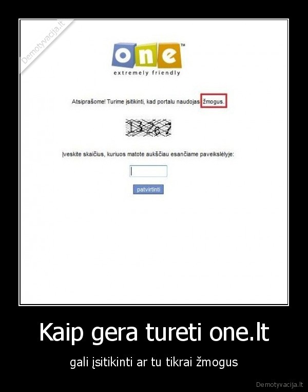 Kaip gera tureti one.lt