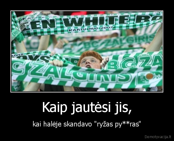 Kaip jautėsi jis,