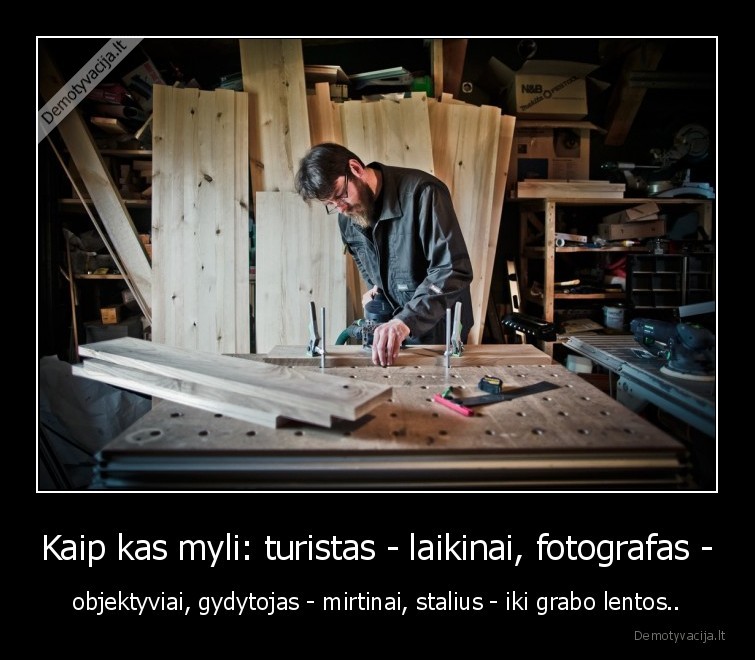 profesijos,darbas,meile,fotografas,turistas,gydytojas,stalius