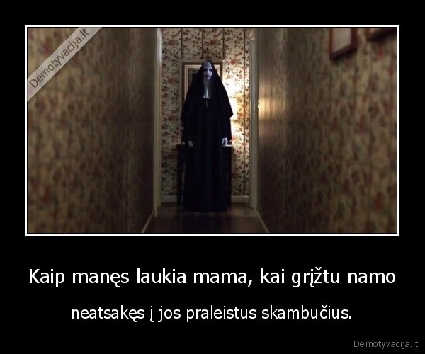 mama,pikta,skambuciai
