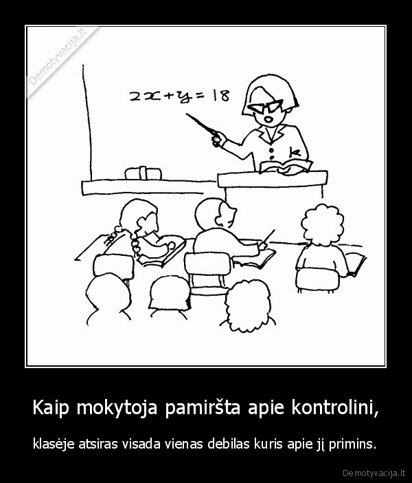 klase,debilas,primine, mokytojai, apie, kontrolini