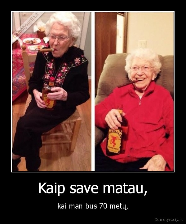 senelis,senele,senas,70, metu,cigaras,viskis