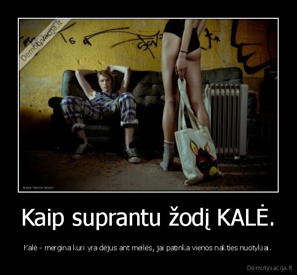 Kaip suprantu žodį KALĖ.
