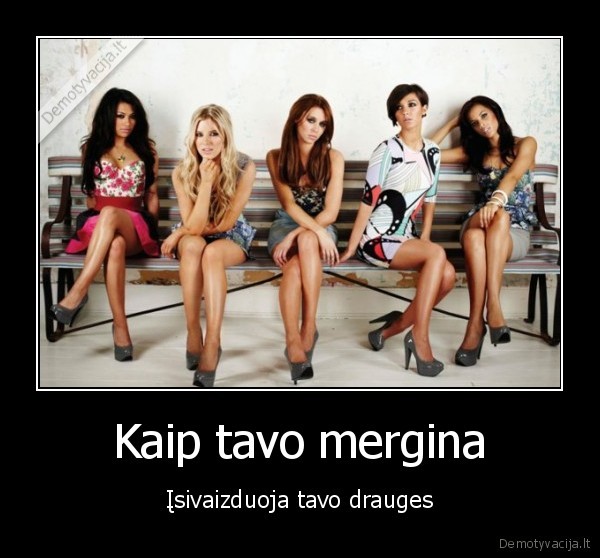 Kaip tavo mergina