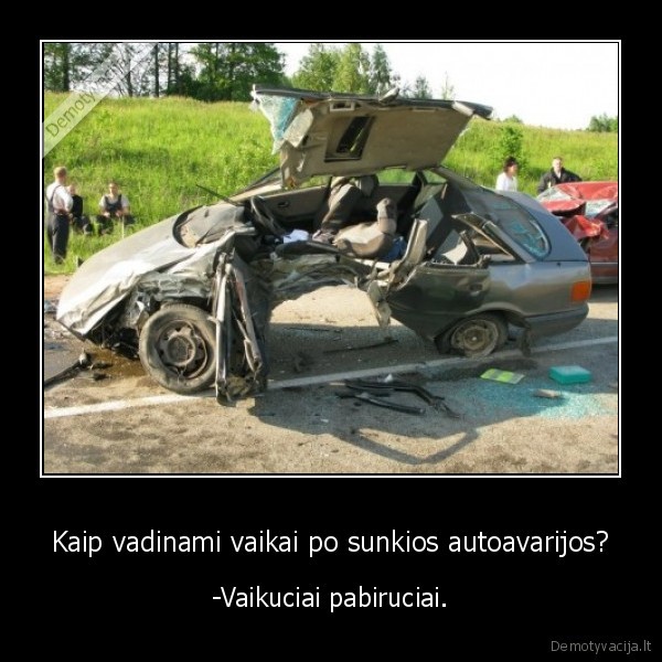 Kaip vadinami vaikai po sunkios autoavarijos?