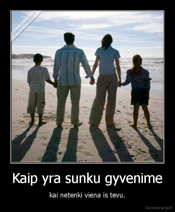Kaip yra sunku gyvenime