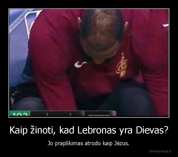 lebronas,dievas,plike,wtf