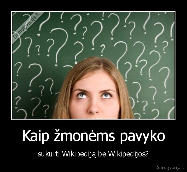 baikim, idealizuot, ta, wiki,yr, kitu, informacijos, saltiniu