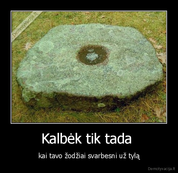 Kalbėk tik tada 