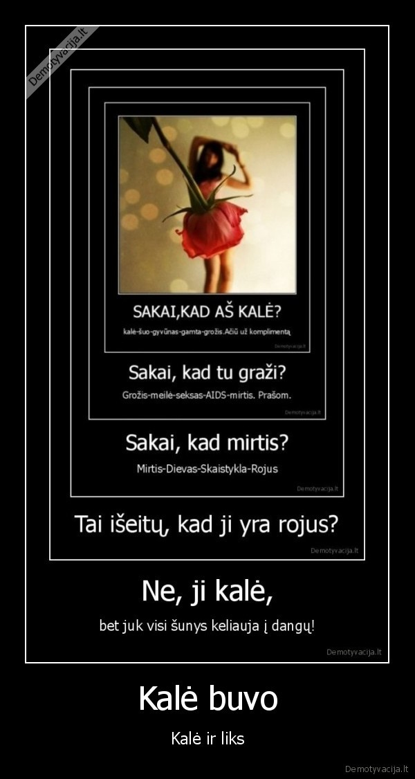 Kalė buvo