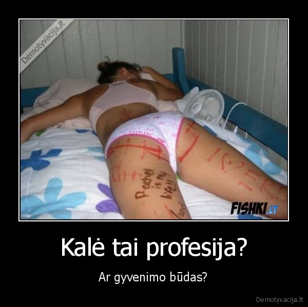 Kalė tai profesija?
