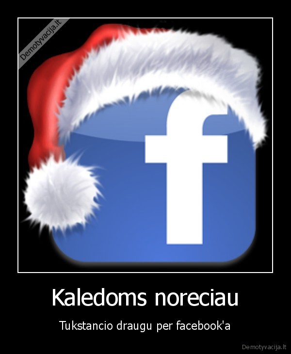 facebook, draugai, one.lt, demotyvacija, kaledos, santa