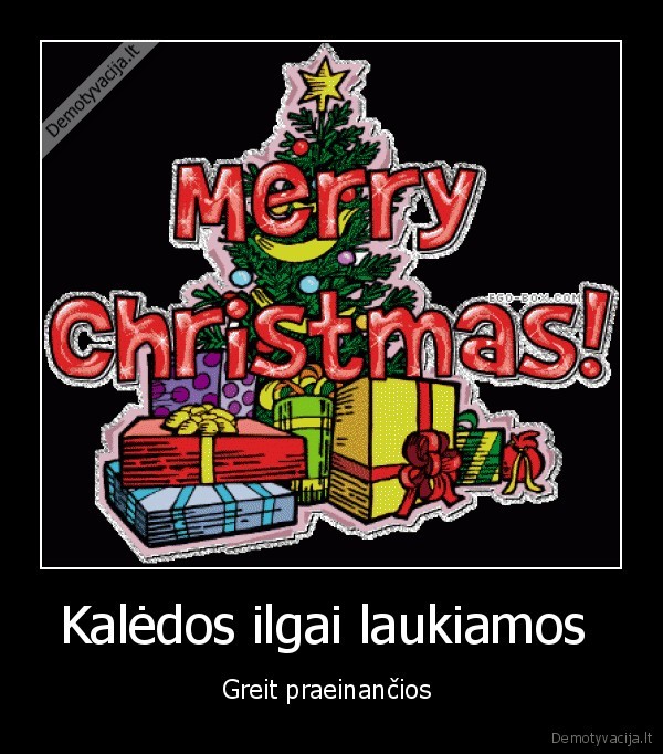 Kalėdos ilgai laukiamos 