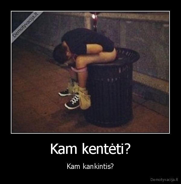 kankintis,kakoti,siuksliadeze