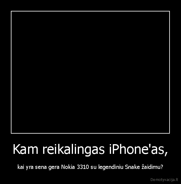 Kam reikalingas iPhone'as,