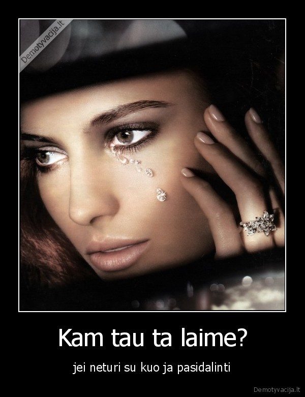 Kam tau ta laime?