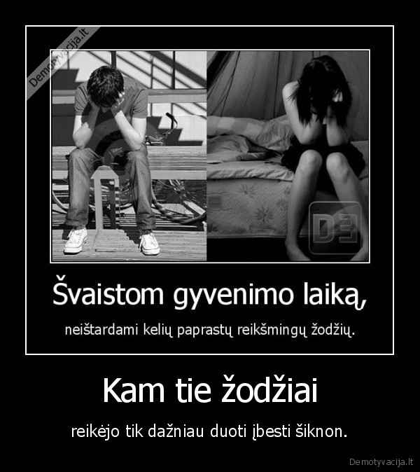 Kam tie žodžiai