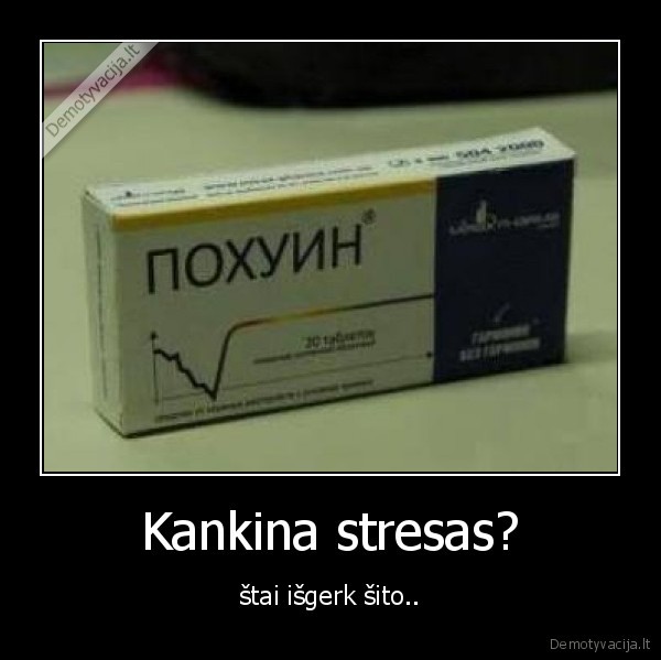 poxui, stresas, isgerk, sito, ir, viskas, bus, px