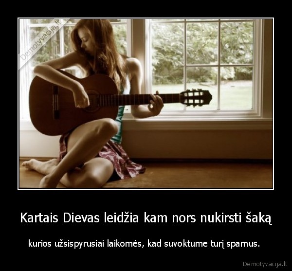 Kartais Dievas leidžia kam nors nukirsti šaką