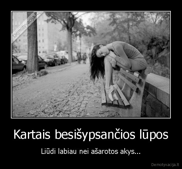Kartais besišypsančios lūpos