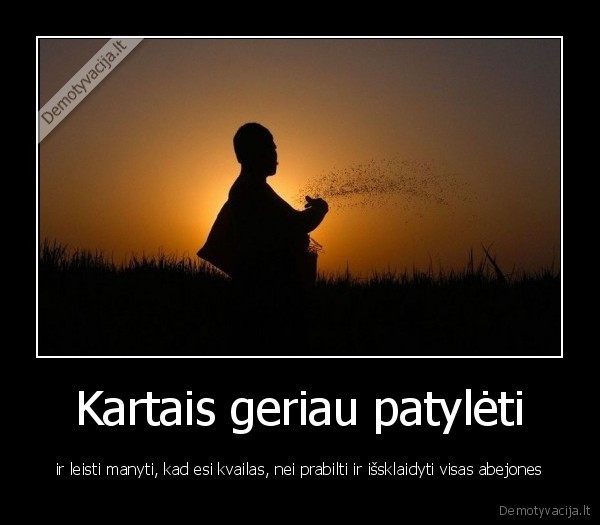 Kartais geriau patylėti