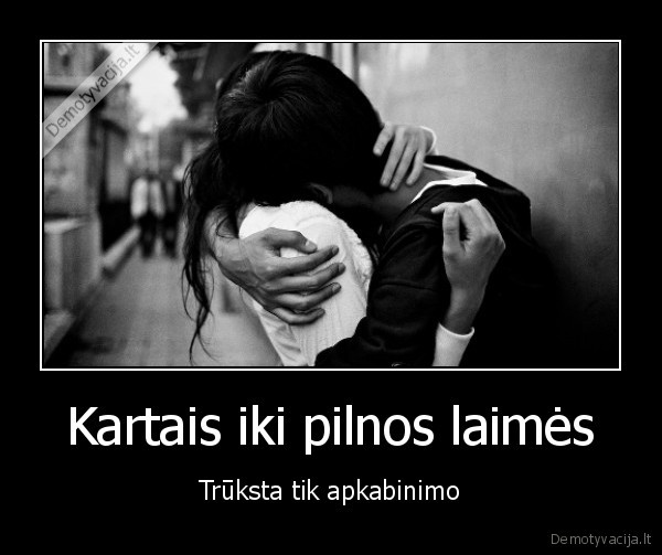 laime,apkabinimas