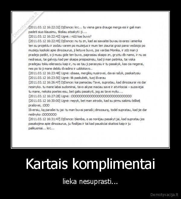 komplimentas,nesuprasti,mergina,vaikinas,chat,prisipazinti,meile,dzinozaurai,pokalbis