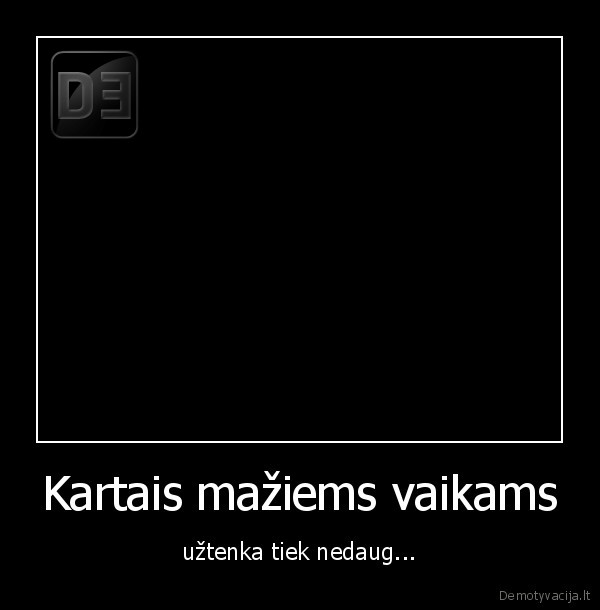 Kartais mažiems vaikams