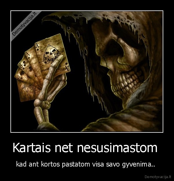 Kartais net nesusimastom 