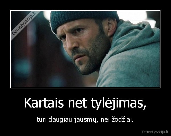Kartais net tylėjimas,