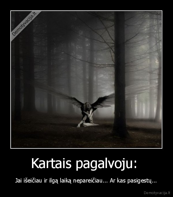 Kartais pagalvoju: 