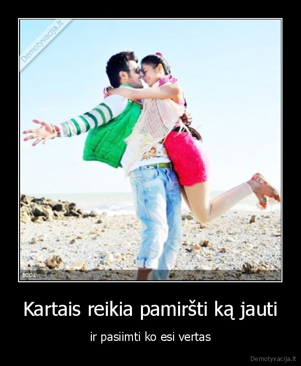 meile, jausmai, reikia, pamirsti, taves, neverta, zmogu