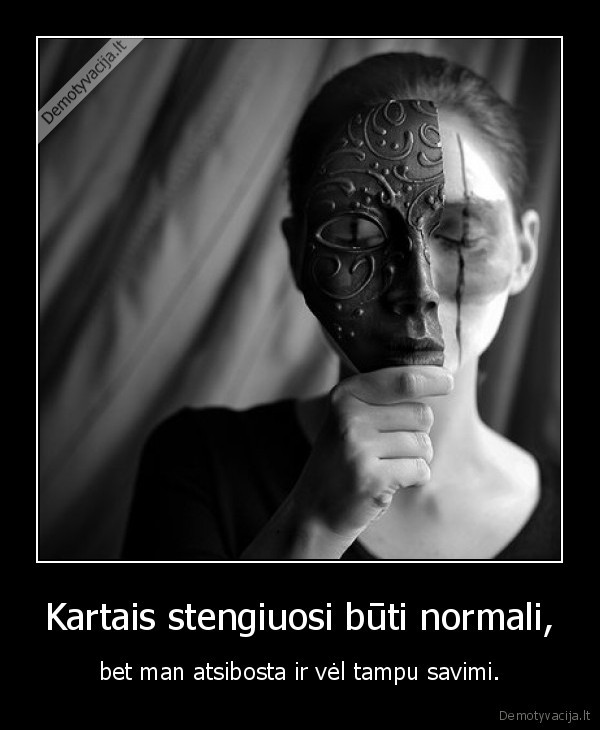 nesistenk, buti, kaip, visi, ir, buk, savimi