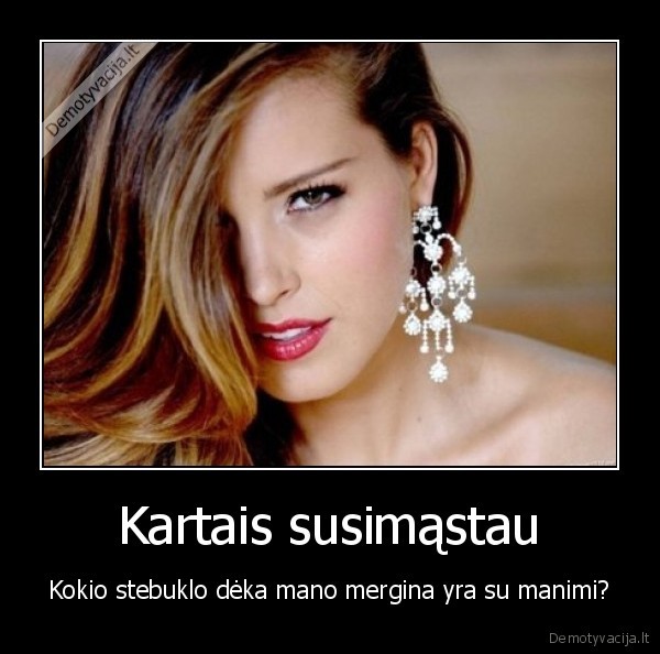 Kartais susimąstau