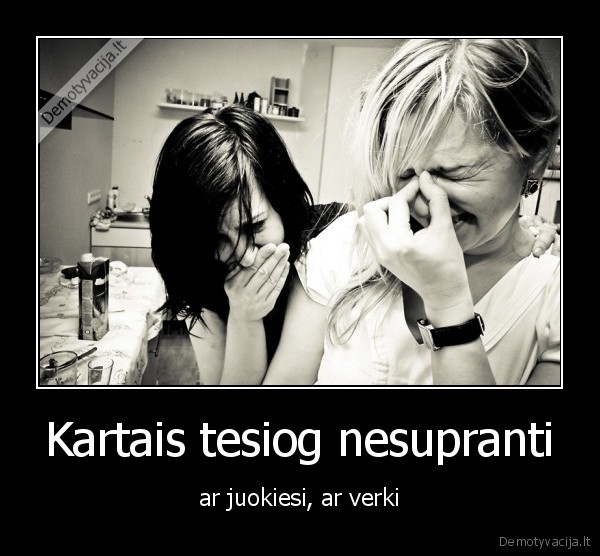 juokas, pro, asaras,juokas,asaros,zymes, apie, kubiliu, nebemadingos