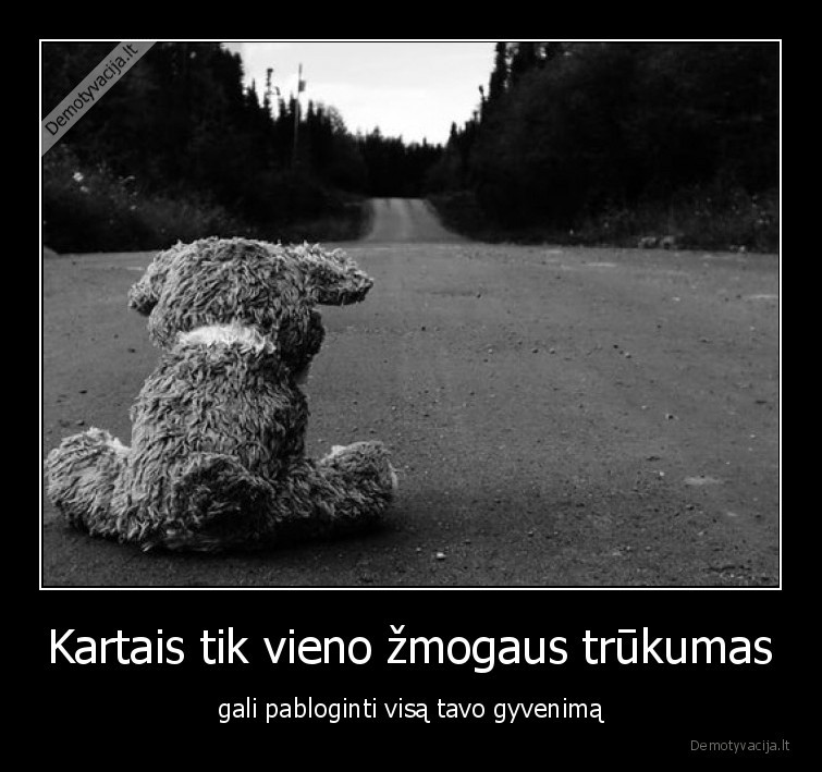 gyvenimas,zmogus,truksta,trukumas