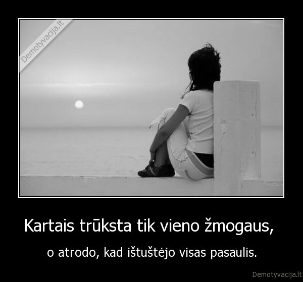 Kartais trūksta tik vieno žmogaus, 