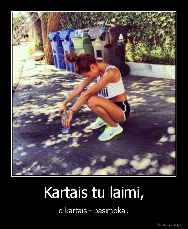 Kartais tu laimi,