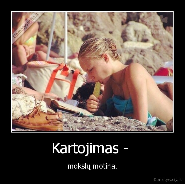 kartojimas,ciulpimas