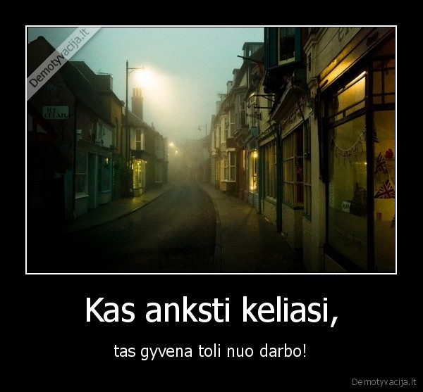 Kas anksti keliasi,