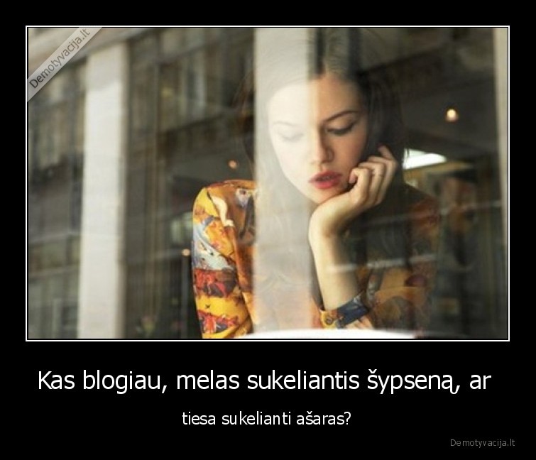 tiesa,melas,kas,blogiau
