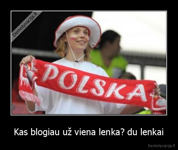 Kas blogiau už viena lenka? du lenkai
