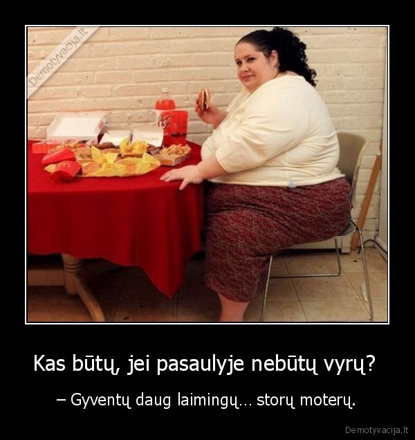 vyrai, viskas, del, jusu
