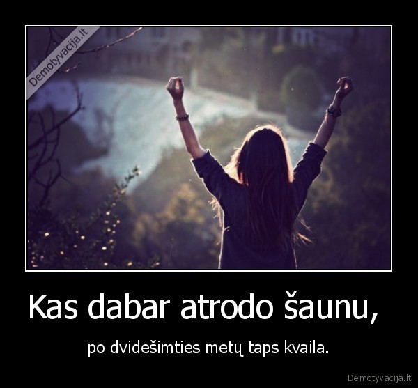 Kas dabar atrodo šaunu, 