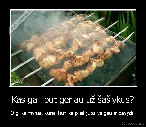 saslykai,kaimynai