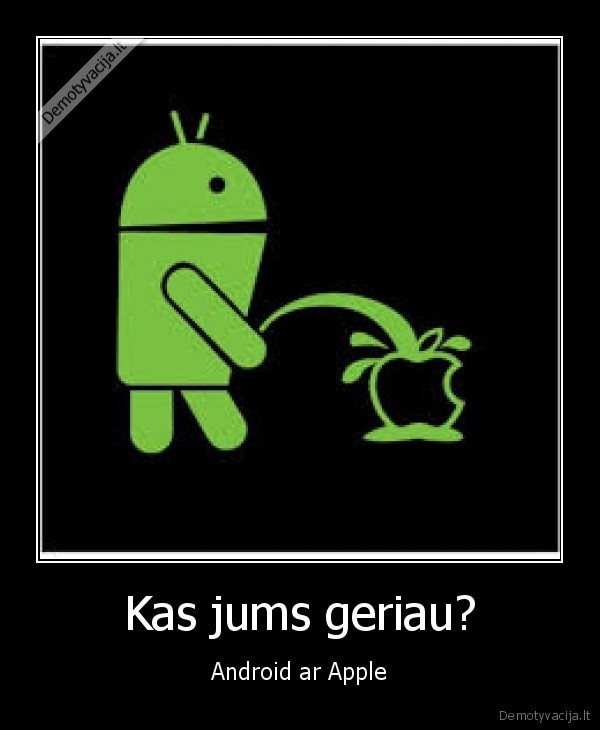 Kas jums geriau?