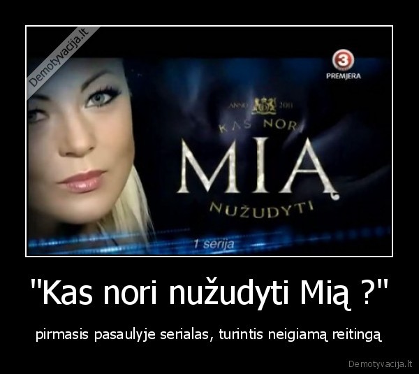 &quot;Kas nori nužudyti Mią ?&quot;