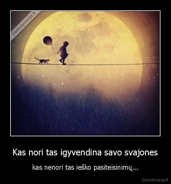 Kas nori tas igyvendina savo svajones