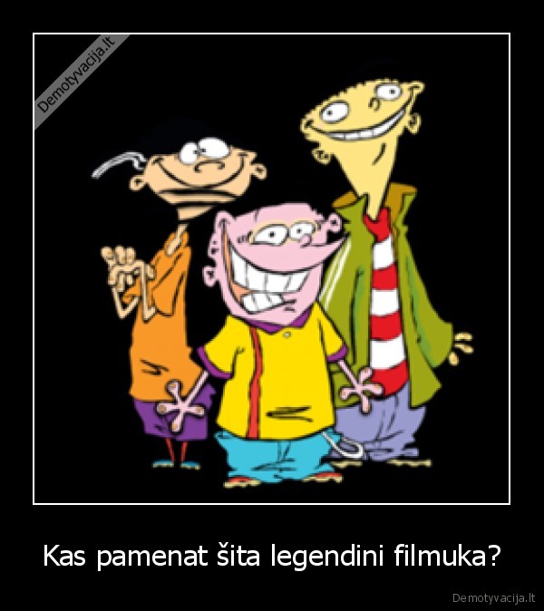 Kas pamenat šita legendini filmuka?
