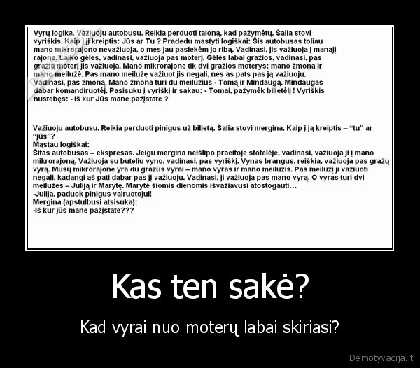 Kas ten sakė?